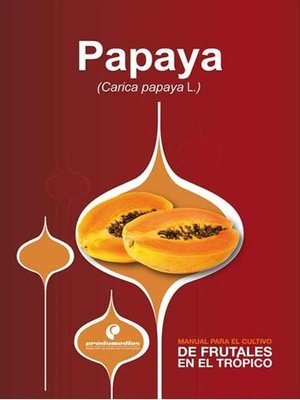 cover image of Manual para el cultivo de frutales en el trópico. Papaya